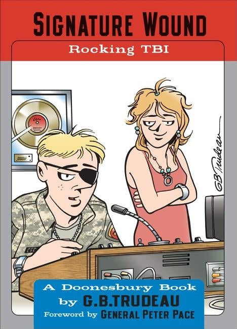 Signature Wound, 32: Rocking Tbi by Trudeau, G. B.