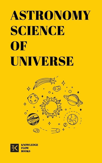 Astronomy Science of Universe by Flow, Knowledge