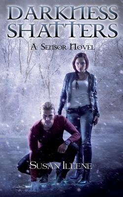 Darkness Shatters by Illene, Susan