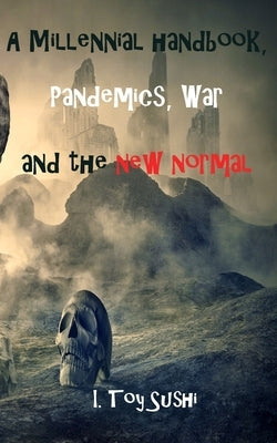 A Millennial handbook, Pandemics and the new normal by Toy Sushi, I.
