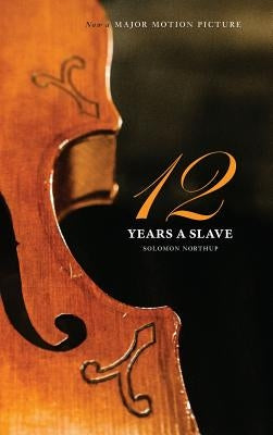 Twelve Years a Slave by Northup, Solomon