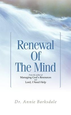 Renewal of the Mind by Annie Barksdale