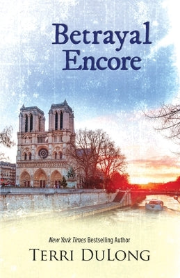 Betrayal Encore by Dulong, Terri