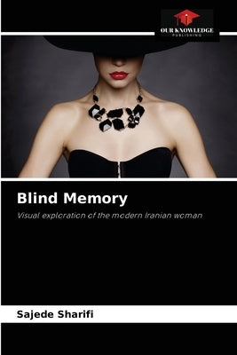 Blind Memory by Sharifi, Sajede