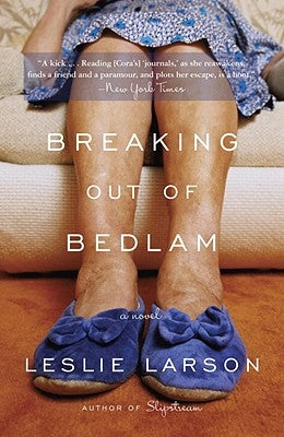 Breaking Out of Bedlam by Larson, Leslie
