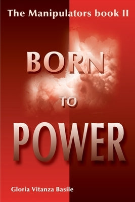 Born to Power by Basile, Gloria Vitanza