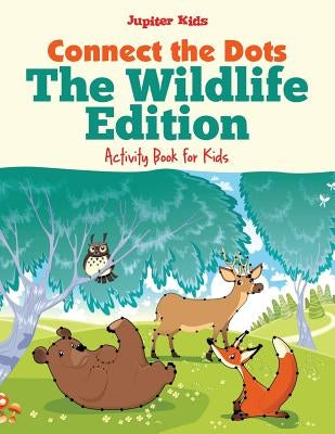 Connect the Dots - The Wildlife Edition: Activity Book for Kids by Jupiter Kids