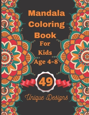 Mandala Coloring Book For Kids Age 4-8: 49 Beautiful White Background Flower Mandalas Color Book For Adults, Teens and Kids by Publication, Fart Colorbook