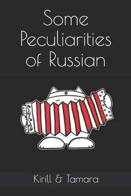 Some Peculiarities of Russian by Kulikova, Tamara