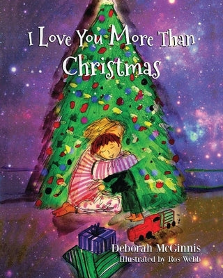 I Love You More Than Christmas by McGinnis, Deborah
