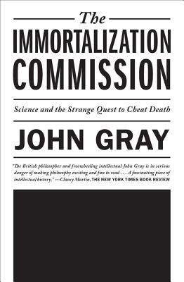 Immortalization Commission by Gray, John