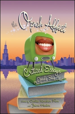 The Oprah Affect: Critical Essays on Oprah's Book Club by Konchar Farr, Cecilia