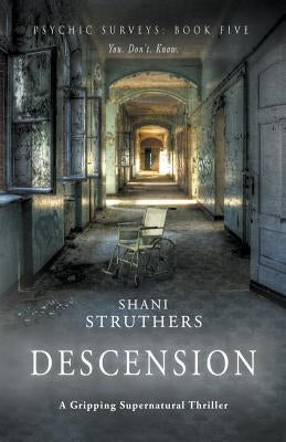 Psychic Surveys Book Five: Descension by Struthers, Shani