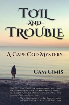 Toil and Trouble: A Cape Cod Mystery by Cimis, Cam
