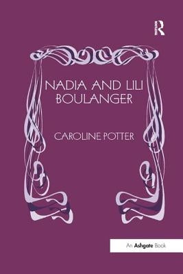 Nadia and Lili Boulanger by Potter, Caroline