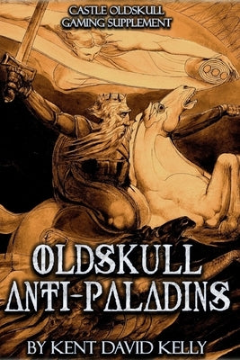 CASTLE OLDSKULL Gaming Supplement Oldskull Anti-Paladins by Kelly, Kent David