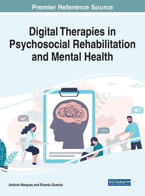 Digital Therapies in Psychosocial Rehabilitation and Mental Health by Marques, António