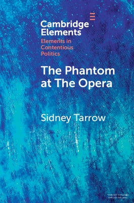 The Phantom at the Opera: Social Movements and Institutional Politics by Tarrow, Sidney