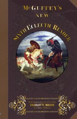 McGuffey's New Sixth Eclectic Reader by McGuffey, William Holmes