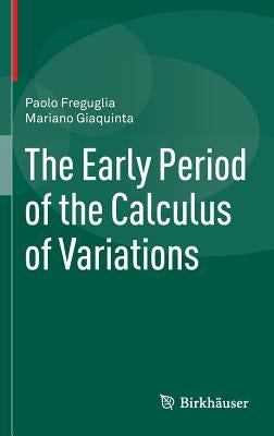 The Early Period of the Calculus of Variations by Freguglia, Paolo