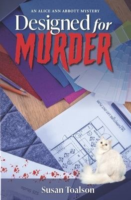 Designed For Murder: An Alice Ann Abbott Mystery by Toalson, Susan