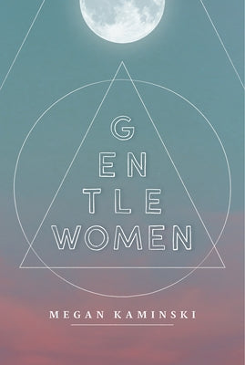 Gentlewomen by Kaminski, Megan