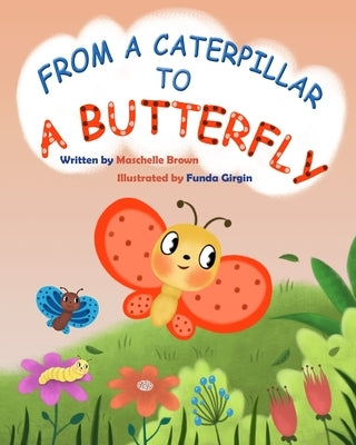 From a Caterpillar to a Butterfly by Girgin, Funda