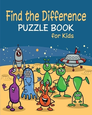 Find the Difference Puzzle Book for Kids: Spot the Differences Between Two Pictures by Taylor, Arine