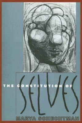 The Constitution of Selves by Schechtman, Marya