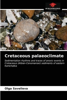 Cretaceous palaeoclimate by Savelieva, Olga