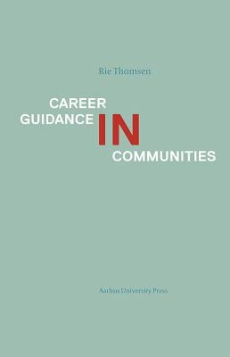 Career Guidance in Communities by Thomsen, Rie