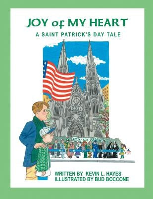 Joy of My Heart: A Saint Patrick's Day Tale by Hayes, Kevin L.