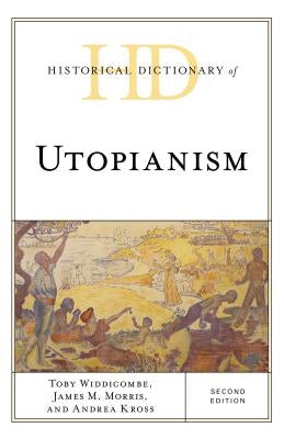Historical Dictionary of Utopianism by Widdicombe, Toby