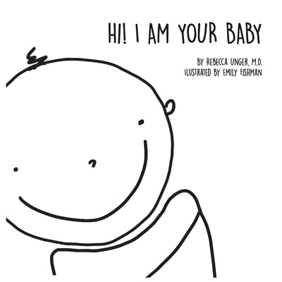 Hi! I Am Your Baby by Unger, Rebecca