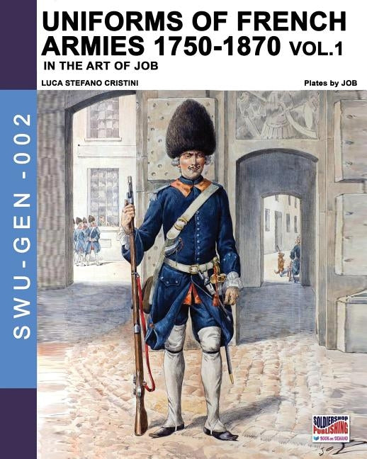 Uniforms of French armies 1750-1870 - Vol. 1 by Onfroy de Breville, Jacques Marie Gasto