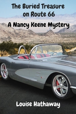 The Buried Treasure on Route 66: A Nancy Keene Mystery by Hathaway, Louise