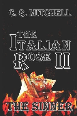 The Sinner: The Italian Rose Mafia Series Book 2 by Mitchell, C. R.