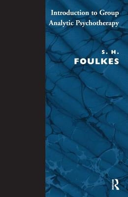 Introduction to Group Analytic Psychotherapy: Method and Principles by Foulkes, S. H.
