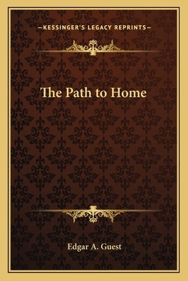The Path to Home by Guest, Edgar A.