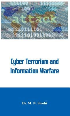 Cyber Terrorism and Information Warfare by Sirohi, M. N.