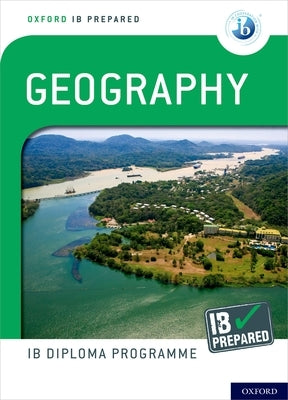 Oxford Ib Diploma Programme Ib Prepared: Geography by Nagle, Garrett