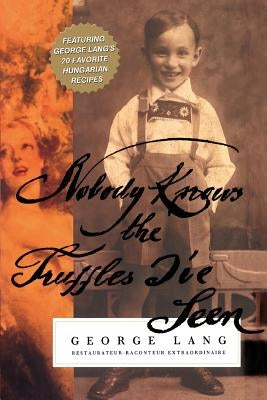 Nobody Knows The Truffles I've Seen by Lang, George