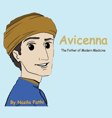 Avicenna: The Father of Modern Medicine by Fathi, Nazila