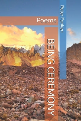 Being Ceremony: Poems by Fonken, Peter