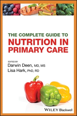 The Complete Guide to Nutrition in Primary Care by Deen, Darwin