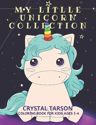 My Little Unicorn: Coloring Book for Kids Ages 3 to 4 by Tarson, Crystal