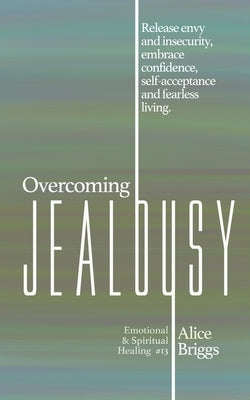 Overcoming Jealousy by Briggs, Alice
