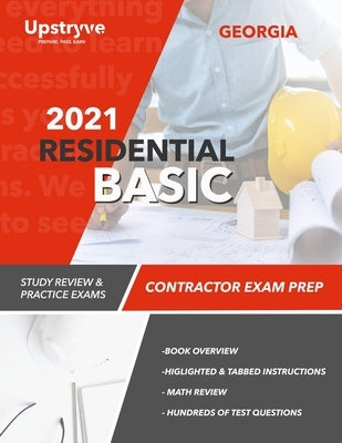 2021 Georgia Residential Basic Contractor Exam Prep: Study Review & Practice Exams by Inc, Upstryve