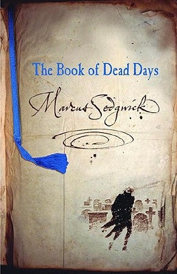 The Book of Dead Days by Sedgwick, Marcus