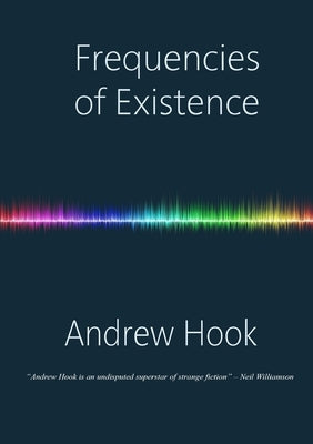 Frequencies of Existence by Hook, Andrew